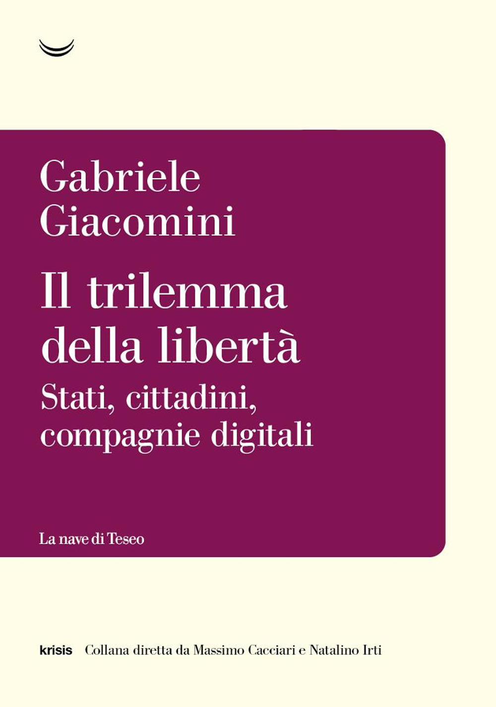 Il trilemma della libertà. Stati, cittadini, compagnie digitali