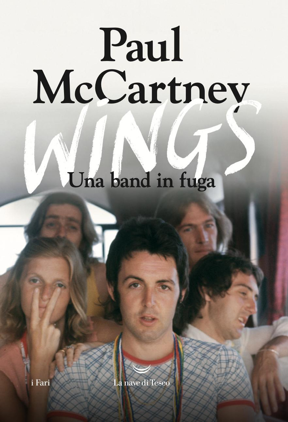 Wings. Una band in fuga