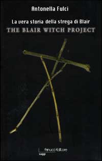 La vera storia della strega di Blair. The Blair Witch Project