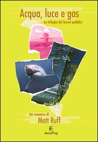 Acqua, luce e gas. La trilogia dei lavori pubblici