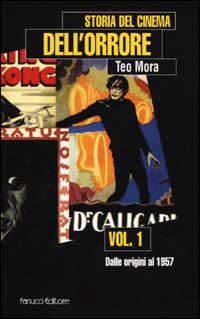 Storia del cinema dell'orrore. Vol. 1: Dalle origini al 1957