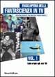 Enciclopedia della fantascienza in Tv. Vol. 1: Dalle origini agli anni '60