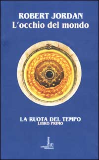 L'occhio del mondo. La ruota del tempo. Vol. 1