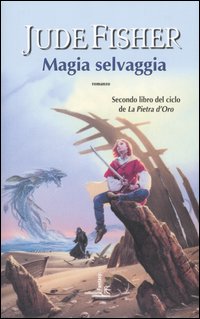 Magia selvaggia. La pietra d'oro. Vol. 2