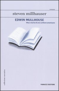 Edwin Mullhouse. Vita e morte di uno scrittore americano