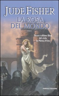 La rosa del mondo. La pietra d'oro. Vol. 3
