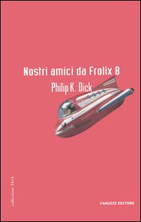 Nostri amici da Frolix 8