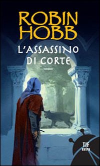 L'assassino di corte. Trilogia dei Lungavista. Vol. 2