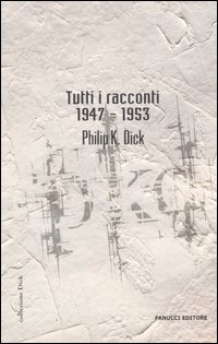 Tutti i racconti (1947-1953). Vol. 1