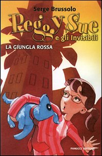 La giungla rossa. Peggy sue e gli invisibili