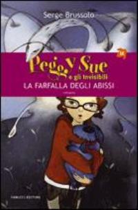 La farfalla degli abissi. Peggy Sue e gli invisibili