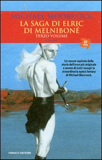 La saga di Elric di Melniboné. Vol. 3