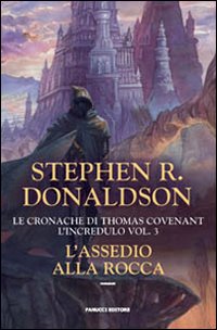 L'assedio alla rocca. Le cronache di Thomas Covenant l'incredulo. Vol. 3