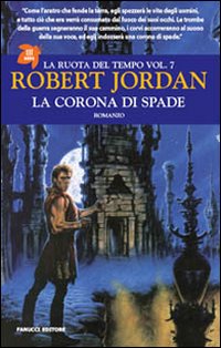 La corona di spade. La ruota del tempo. Vol. 7