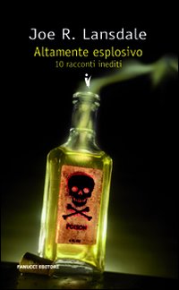Altamente esplosivo. Dieci racconti inediti