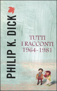 Tutti i racconti (1964-1981). Vol. 4