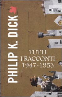 Tutti i racconti (1947-1953). Vol. 1