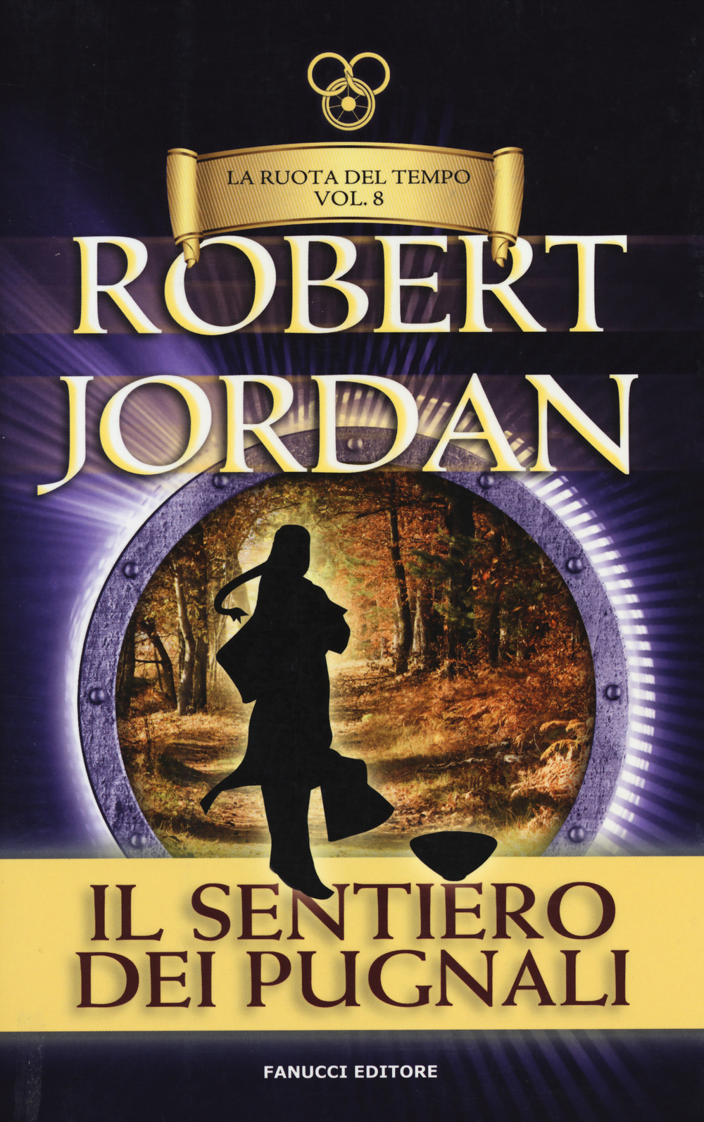 Il sentiero dei pugnali. La ruota del tempo. Vol. 8