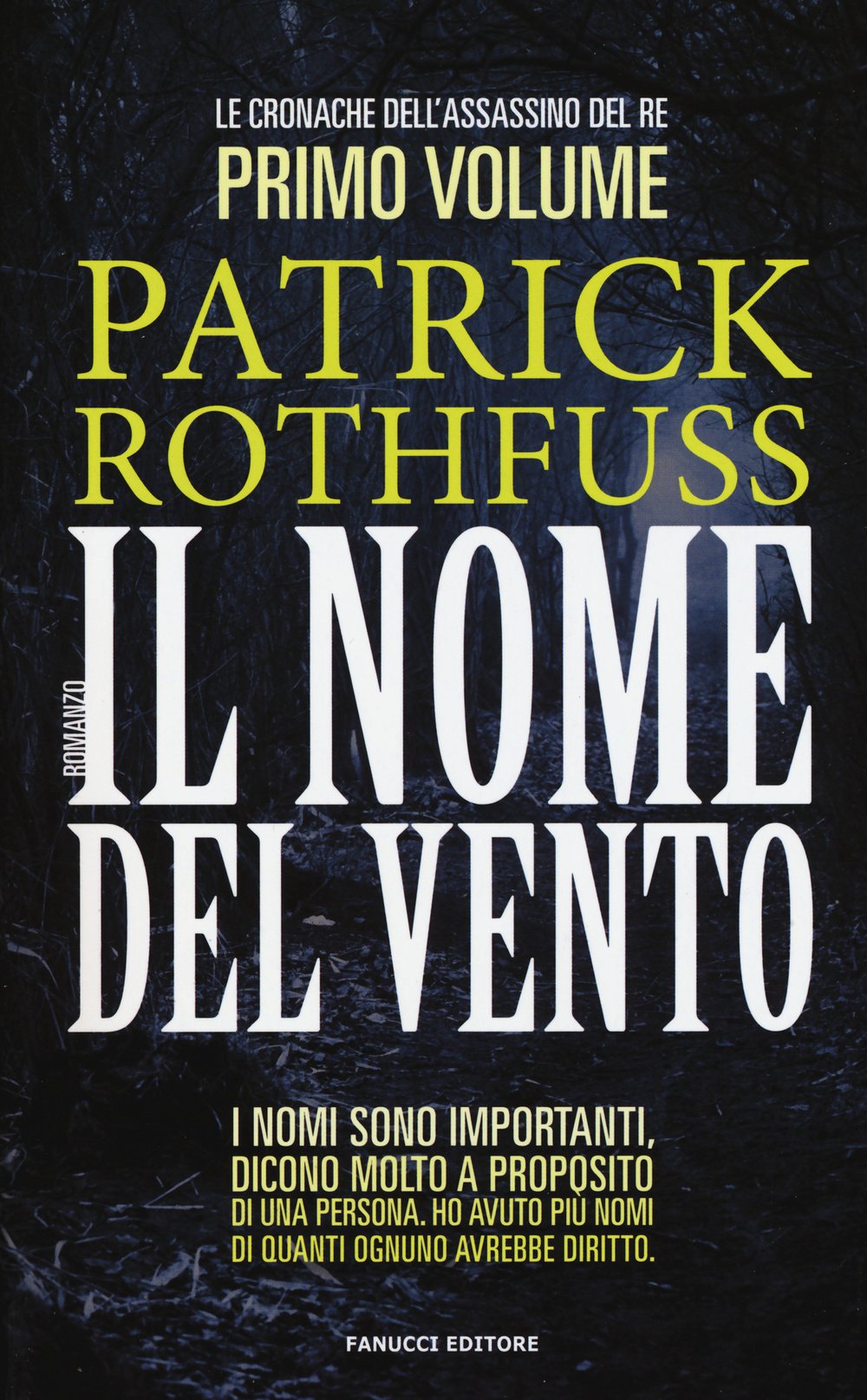 Il nome del vento. Le cronache dell'assassino del re. Vol. 1