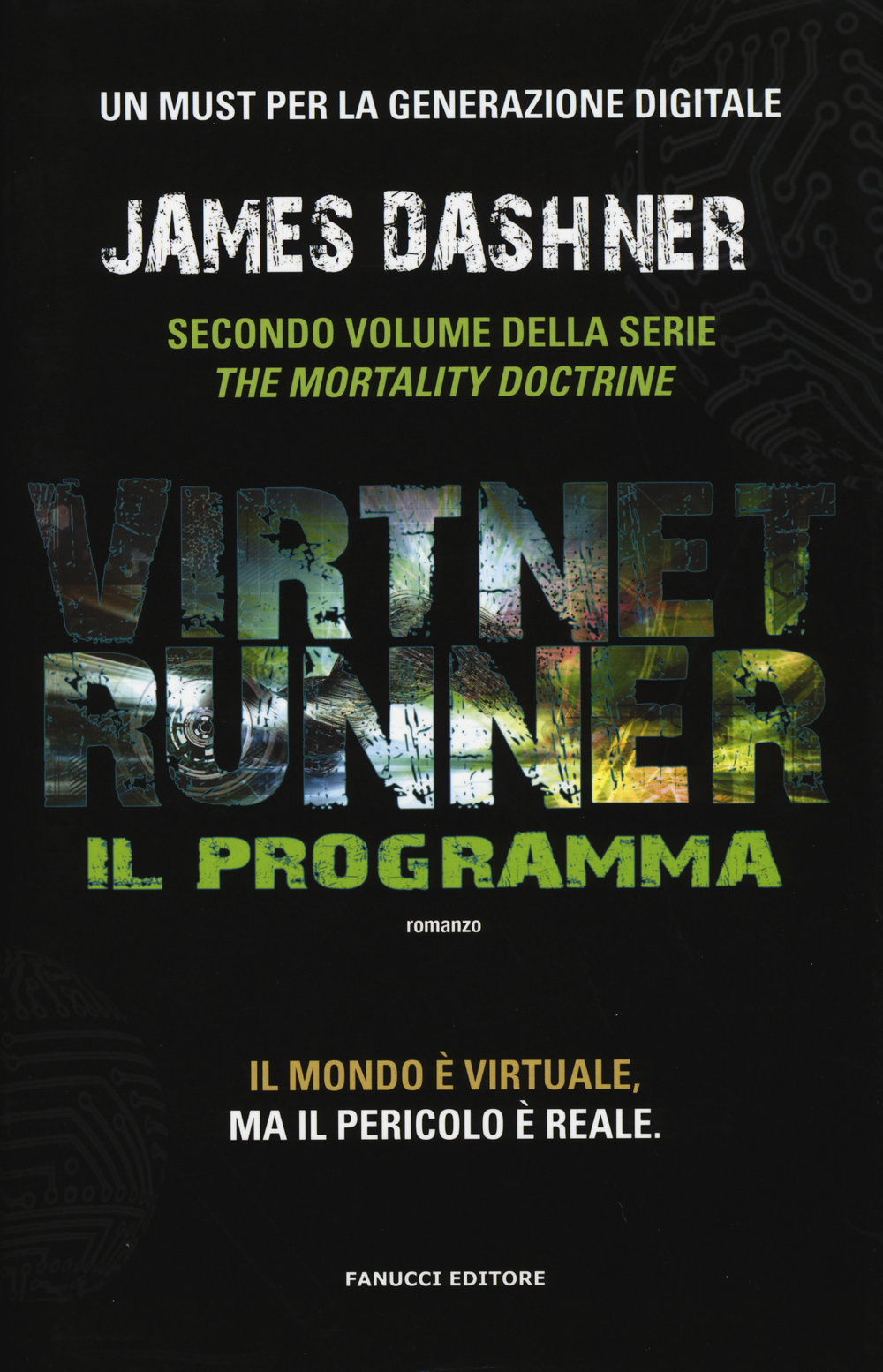 Il programma. Virtnet Runner. The mortality doctrine. Vol. 2