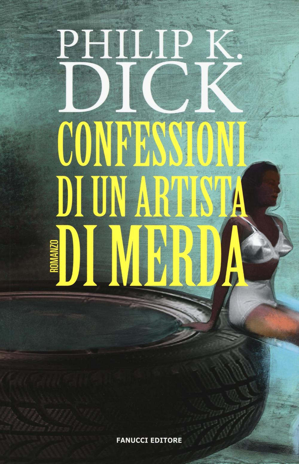 Confessioni di un artista di merda