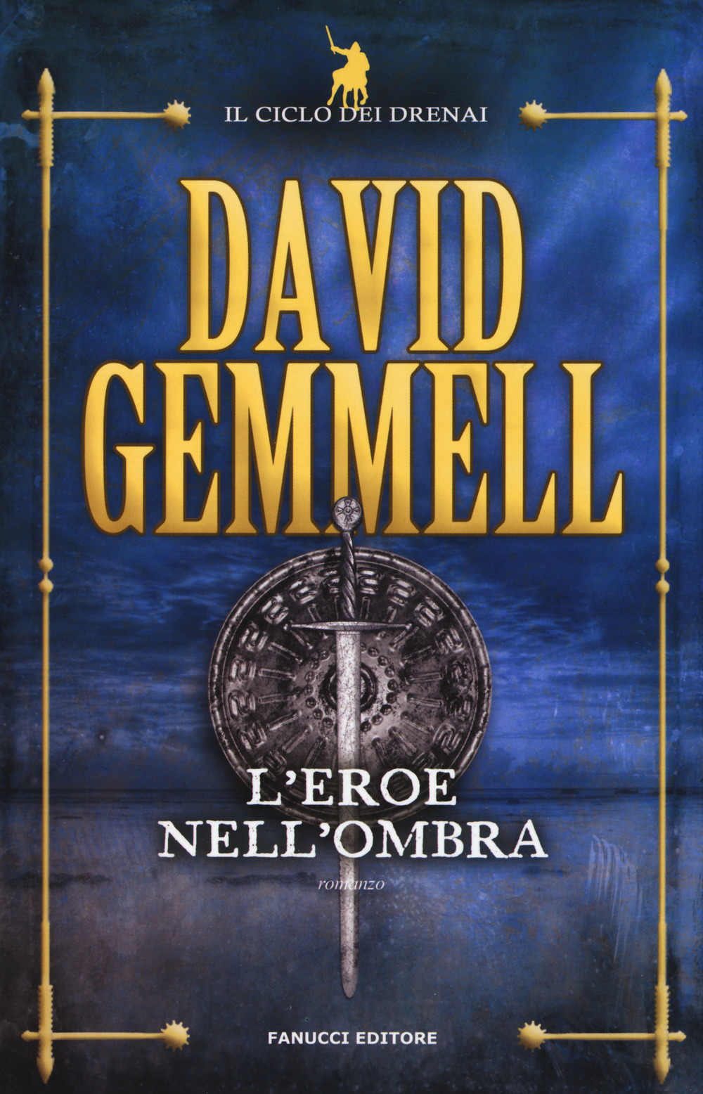 L'eroe nell'ombra. Il ciclo dei Drenai. Vol. 9