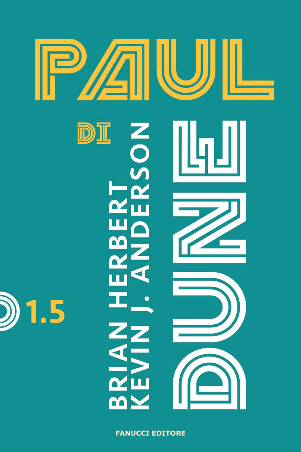 Paul di Dune. Ciclo di Dune. Vol. 1-5