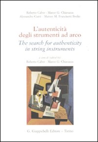L'autenticità degli strumenti ad arco-The search for authenticity in string instruments