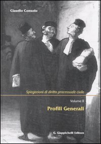 Spiegazioni di diritto processuale civile. Vol. 2: Profili generali