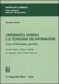 L'informatica giuridica e le tecnologie dell'informazione. Corso di informatica giuridica