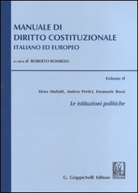 Manuale di diritto costituzionale italiano ed europeo. Vol. 2: Le istituzioni politiche