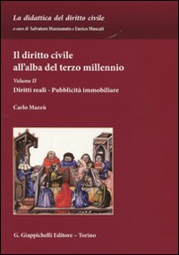 Il diritto civile all'alba del terzo millennio. Vol. 2: Diritti reali. Pubblicità immobiliare
