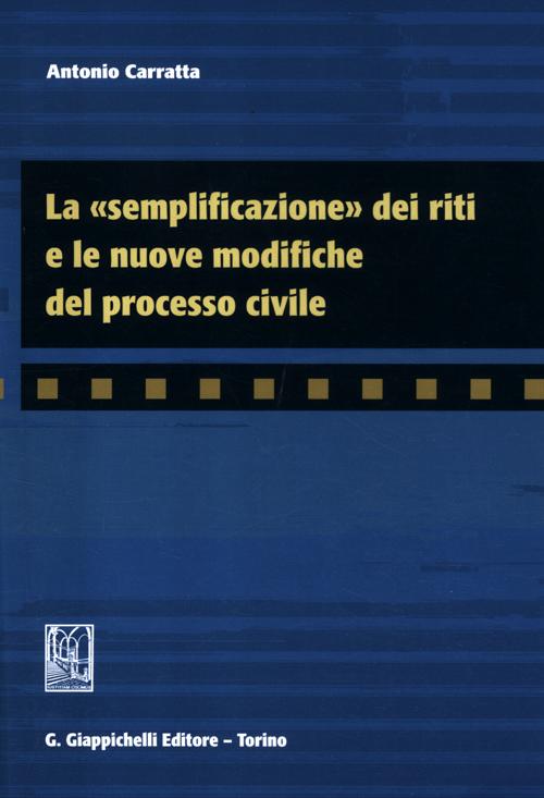 La «semplificazione» dei riti e le nuove modifiche del processo civile