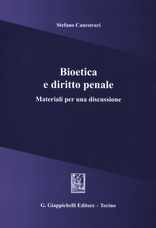 Bioetica e diritto penale. Materiali per una discussione