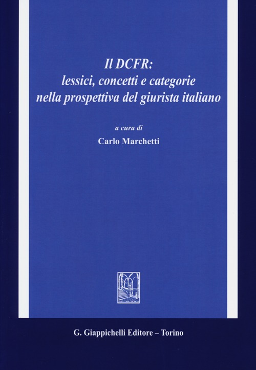 Il DCFR: lessici, concetti e categorie nella prospettiva del giurista italiano