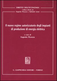 Il nuovo regime autorizzatorio degli impianti di produzione di energia elettrica
