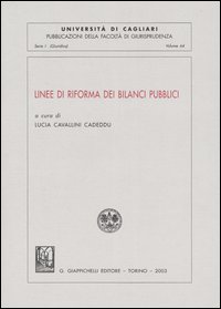 Linee di riforma dei bilanci pubblici. Atti del convegno (Cagliari, 7-8 giugno 2002)