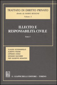 Illecito e responsabilità civile. Vol. 1