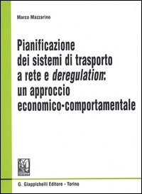 Pianificazione dei sistemi di trasporto a rete e deregulation: un approccio economico-comportamentale