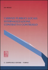 I servizi pubblici locali: esternalizzazione, contratti e controllo