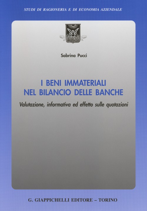 I beni immateriali nel bilancio delle banche. Valutazione, informativa ed effetto sulle quotazioni