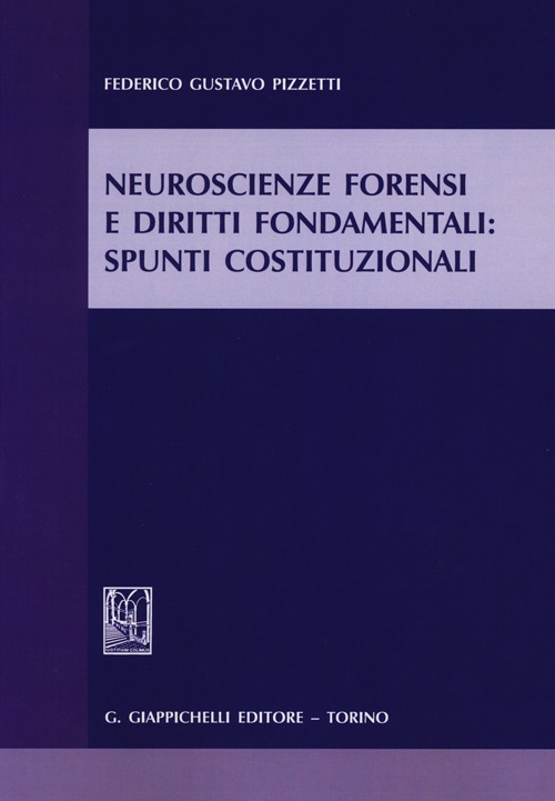 Neuroscienze forensi e diritti fondamentali. Spunti costituzionali