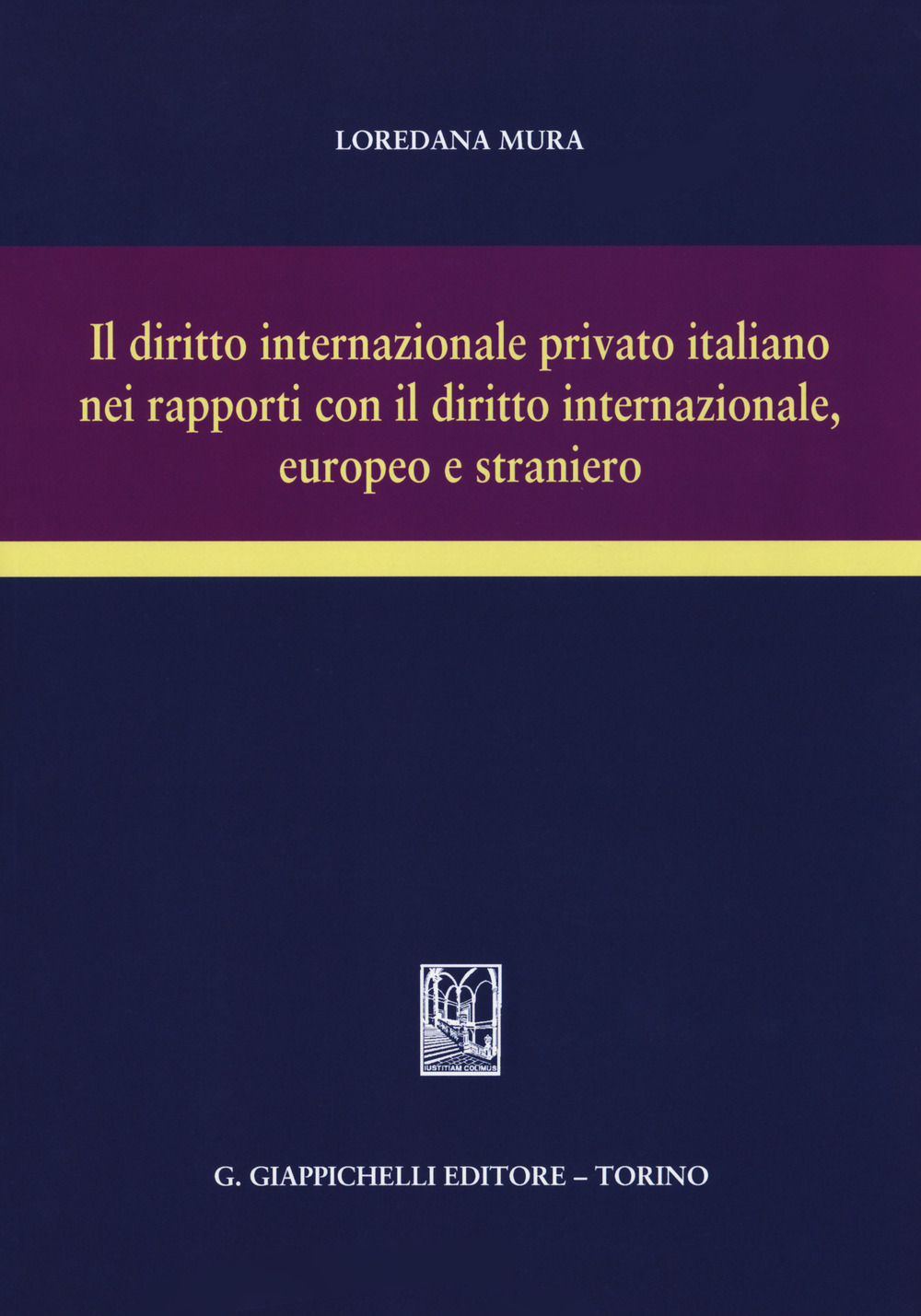 Il diritto internazionale privato italiano nei rapporti con il diritto internazionale, europeo e straniero