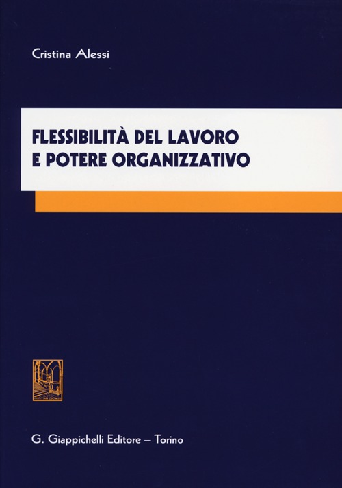 Flessibilità del lavoro e potere organizzativo