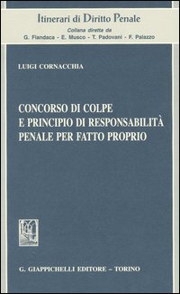 Concorso di colpe e principio di responsabilità penale per fatto proprio