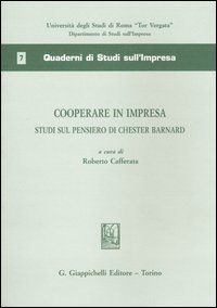 Cooperare in impresa. Studi sul pensieri di Chester Barnard