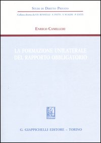 La formazione unilaterale del rapporto obbligatorio