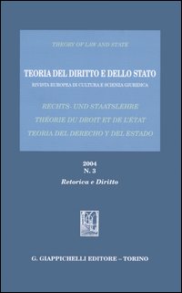 Teoria del diritto e dello stato. Rivista europea di cultura e scienza giuridica. Vol. 3: Retorica e diritto