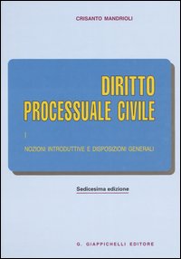 Diritto processuale civile. Vol. 1: Nozioni introduttive e disposizioni generali