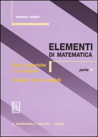 Elementi di matematica. Vol. 4: Serie numeriche e di funzioni. Funzioni di più variabili